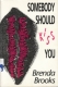 Somebody Should Kiss You