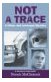 Not a Trace Not a Trace
