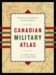 The Canadian Military Atlas The Canadian Military Atlas